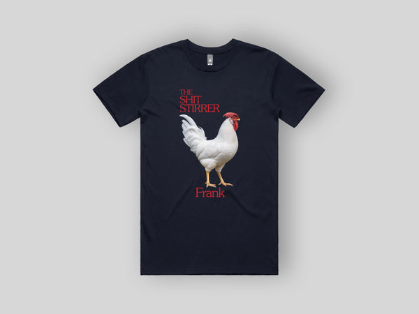 Frank 'The Shit Stirrer' Tee