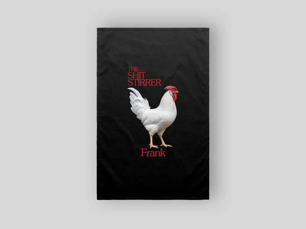 Frank 'The Shit Stirrer' Tea Towel
